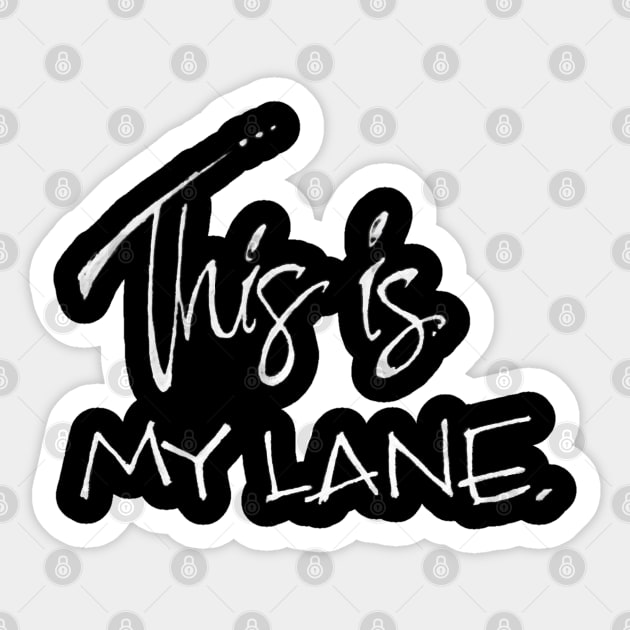 this is my lane Sticker by RiseandInspire